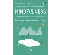 Mindfulness. Raggiungere la consapevolezza di sé