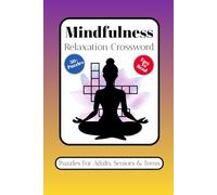 Mindfulness & Relaxation Crossword: Peaceful Puzzles to Calm Your Mind and Reduce Daily Stress