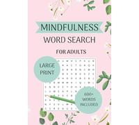 Mindfulness & Relaxation Word Search, Calming Puzzles for Stress Relief and Mental Clarity: Large Print Brain Games with Soothing Themes for Adults ... Mindfulness, and Memory While You Relax