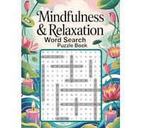 Mindfulness & Relaxation Word Search Puzzle Book.: A Calming Word Search Journey for Peace, Presence, and Mental Clarity.