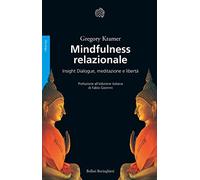 Mindfulness relazionale. Insight Dialogue, meditazione e libertà: 1
