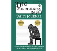 Mindfulness Reset Daily Journal: Daily Notebook with Prompts and Affirmations for Mental Clarity, Self-Love, and Personal Growth | 140 Pages, 6x9 Inches | From Synergist360