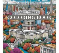 Mindfulness Scenic Adult Coloring Book for Mind Clarity: Cityscapes and Iconic Scenic Illustrations for Relaxation and Stress Relief