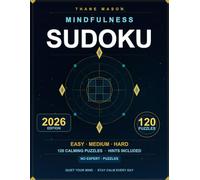 Mindfulness Sudoku: 120 Calming Puzzles for Stress Relief & Mental Clarity: Hint-Guided - Easy to Hard Levels - Spacious Grids. Daily Solve Tracker - Answer Key