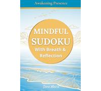 Mindfulness Sudoku: A Relaxing Journey into Presence, Book 1 (Awakening Presence)