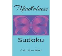 Mindfulness Sudoku: Calm your mind/ 50+ puzzles/ 6x9/ 110 pages