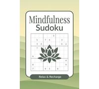 Mindfulness Sudoku: Calming Sudoku Puzzles to Relax, Stay Present & Clear Your Mind | Slow Living Brain Games for Focus, Balance & Daily Calm | 6x9 inches, 112 Pages | 50+ Puzzles | Solutions Included