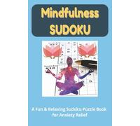 Mindfulness Sudoku Puzzle Book: Sudoku Puzzles For Mindful Stress Relief | A Fun & Calming Sudoku Puzzle Book For Anxiety Relief | 6x9 Inches, 110 Pages | 50+ Puzzles | Solutions Included