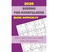 Mindfulness Sudoku Puzzle Book: Sudoku Puzzles for Mindfulness｜Help Calm the Mind, Relax, and Focus｜6x9 Inches, 110 Pages｜220 Puzzles｜Solutions Included