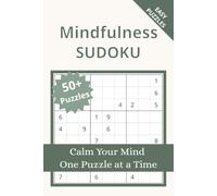 Mindfulness Sudoku Puzzle Book: Sudoku Puzzles for Mindfulness | Help Calm the Mind, Relax, and Focus | 6x9 Inches, 110 Pages | 50+ Puzzles | Solutions Included