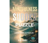 Mindfulness Sudoku Puzzle: Pause, Breathe & Solve with 55 Large Print Sudoku Puzzles for Adults & Seniors, Mindfulness Quotes and Solutions