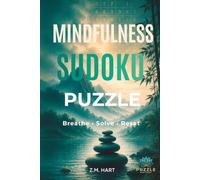 Mindfulness Sudoku Puzzle: Sudoku Puzzles for Adults | Quiet Focus, Screen-Free Relaxation, and Evening Calm | 6x9 inches | 15x23cm | 110 Pages | 50+ Puzzles | Solutions Included