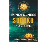 Mindfulness Sudoku Puzzle: Sudoku Puzzles for Mindfulness | Help Calm the Mind, Relax and Improve Focus | 6x9inches | 15x23cm | 50+ Puzzles | Solutions Included
