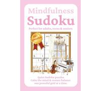 Mindfulness Sudoku Puzzles: Easy-to-Read Grids, Normal Difficulty, Relaxing & Stress-Free Puzzles | 6 x 9 inches, 110 pages | 50+ Sudoku Puzzles | ... Quiet Time, Travel, and Screen-Free Downtime