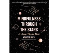 Mindfulness Through the Stars: A Zodiac Wellness Guide