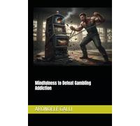 Mindfulness to Defeat Gambling Addiction