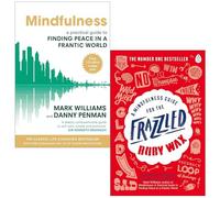 Mindfulness: una guida pratica per trovare la pace in un mondo frenetico di Mark Williams e il dottor Danny Penman e una guida alla consapevolezza per chi è esausto di Ruby Wax, set di 2 libri