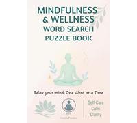 Mindfulness & Wellness Large Print Word Search Puzzle Book for Adults and Seniors in 2025:: 60+ Calming, Easy-to-Read Puzzles for Relaxation, Stress ... Thoughtful Gift for Mindful & Wellness Lovers