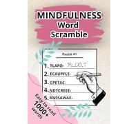 Mindfulness Word Scramble: Puzzle Book for Teens, Adults and Seniors with Easy to Read Print | Featuring Positivity, Relaxation & More | 6x9”| A Perfect Gift for Birthdays or Holidays