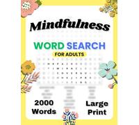 Mindfulness Word Search: 100 Calming Puzzles with Solutions to Foster Peace, Focus, and a Positive Mindset for Adults