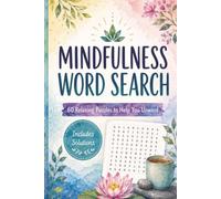 Mindfulness Word Search: 60 Relaxing Puzzles with Solutions for Mindfulness, Self-Care and Stress Relief