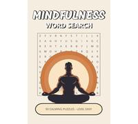 Mindfulness Word Search Book: 50 Calming Puzzles Inspired by Mindfulness, Nature, & Cozy and Peaceful Moments | Easy-to-Read, Relaxing & Enjoyable Brain Activities