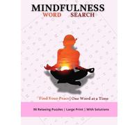 Mindfulness Word search book: 90 Calming Puzzles for Adults with Large Print and Solutions