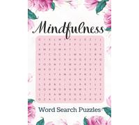 Mindfulness Word Search Book: A Soothing Gift for Anxiety Relief & Relaxation: Large Print Puzzles with Calming and Motivational Themes | 6x9 Inches, ... | Perfect for Vacations, Holidays & Free Time