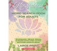 Mindfulness Word Search: Book for Adults. 100 calming puzzles + 2000 words - Reflections for Relaxation and Peace of Mind - Each Word Search includes a question for reflection.