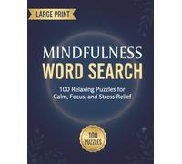 Mindfulness Word Search Book for Adults and Seniors: 100 Relaxing Large Print Puzzles for Everyday Calm, Focus, and Stress Relief
