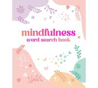 Mindfulness Word Search Book: Positive Vibe Puzzle Book for Adults, Teens, Seniors | Inspirations Word Search Puzzles With Answers | For Stress and Screen Free Time | 77 Puzzle | 97 Pages