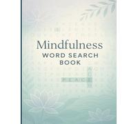 Mindfulness Word Search Book: Relaxing Puzzles for Teens and Adults to Reduce Stress and Stay Present