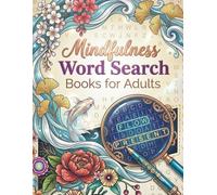 Mindfulness Word Search Books for Adults: 100 Calming Puzzles for Stress Relief, Mental Clarity, and Daily Relaxation