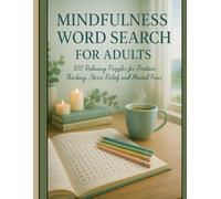 Mindfulness Word Search Books for Adults Large Print: 100 Relaxing Puzzles: Stress Relief, Mental Clarity & Positive Affirmations | Solutions Included