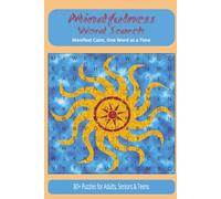 Mindfulness Word Search: Experience Mindful Manifestation One Calm Word At A Time | 6x9 inches, 88 pages | 70+ Puzzles for Adults, Teens and Seniors