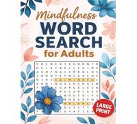 Mindfulness Word Search for Adults: 100 Large Print Puzzles for Stress and Anxiety Relief, Relaxation, and Positive Thinking