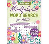 Mindfulness Word Search for Adults: 100 Large Print Puzzles with 2,000 Words and Solutions