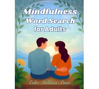 Mindfulness Word Search for Adults: 100 Positive Puzzles for Reflection, Focus, and Everyday Calm
