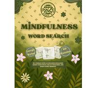 Mindfulness Word Search for Adults: 60 Large Print Puzzles to Relax and Refocus the Mind: Mindfulness Puzzle Book for Adults with 60 Large Print Word Searches