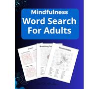 Mindfulness Word Search For Adults: A Large Print Puzzle Book with Relaxing Word Puzzles to Ease Your Mind - A Perfect Gift for Yourself or a Loved One.
