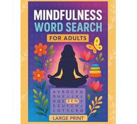Mindfulness Word Search for Adults, Large Print: Gentle, Funny, and Calming Puzzles for Stress Relief and Anxiety - Your Screen-Free Escape with Relaxing Clues and a Touch of Joy