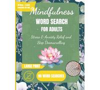 Mindfulness Word Search for Adults: Large Print Puzzle Book for Stress & Anxiety Relief | 90 Calming Puzzles to Quiet Your Mind and Put Down Your Phone