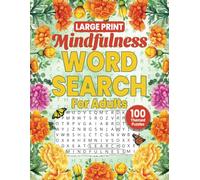 Mindfulness Word Search for Adults: Relax, Unwind, and Challenge Your Mind: Large Print Word Puzzles for Adults