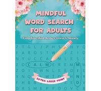 Mindfulness Word Search For Adults: Relaxing Puzzle Book for Stress & Anxiety Relief | Create Calm & Positivity in Your Mind (Mindfulness Puzzle Collection)