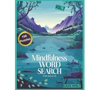 Mindfulness Word Search For Adults Vol 7: Calming Challenges for Stress-Free Fun | Relaxing Puzzles to Sharpen Focus | Fun Mental Workouts for Quiet ... Activities That Improve Concentration |