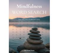 Mindfulness WORD SEARCH for Adults: Your daily dose of calm and clarity
