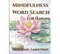 Mindfulness Word Search for Seniors: Large Print 100 Relaxing Puzzles with 24 Words Each: Easy-to-Read Brain Games for Elderly - 8.5x11, Solutions Included