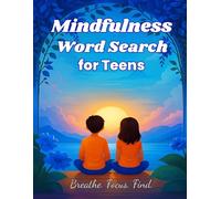 Mindfulness Word Search for Teens: 100 Positive Puzzles for Teens Ages 13-17 to Boost Focus and Inner Calm