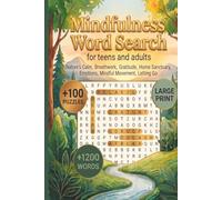 Mindfulness Word Search for Teens and Adults: 100+ Large Print Puzzles for Stress Relief, Anxiety & Inner Peace | A Nature-Themed Mindful Escape with ... Words for Adults & Teens With Solutions