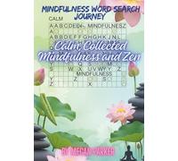 Mindfulness Word Search Journey: Calm, Collected Mindfulness and Zen: Find Your Zen, One Word at a Time